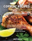 Image for Copycat Recipes - Dinner + Snacks