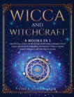 Image for Wicca and Witchcraft : 8 Books in One The Official Guide for Beginners to Become a Modern Witch. Learn the Secrets of Modern Witchcraft Using Candles, Herbs, Crystals, and the Wiccan Altar