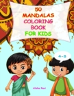 Image for Mandala Coloring Book for Kids 4-8 : 50 Beautiful Original Indian Mandala Patterns for Anxiety Relief and Relaxation for your Child. Stimulates creativity, concentration and motor skills.
