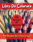 Image for Libro Da Colorare Per Bambini Comprendente 250 Immagini ! Versione in Italiano - Coloring Book for Kids with 250 Images - Italian Version