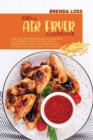 Image for Easy Air Fryer Cookbook : Easy and Affordable Recipes for Beginners on a Budget. Mouth-watering, Easy to make, Healthy and Tasty Recipes to Burn Fat, Stop Hypertension and Cut Cholesterol.