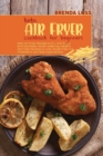 Image for Keto Air Fryer Cookbook for Beginners : Keto Air Fryer Recipes to Fry, Grill, Roast, Broil and Bake. Mouth-watering, Healthy and Tasty Recipes to Lose Weight Fast, Cut Cholesterol and Stop Hypertensio