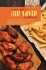 Image for Super Easy Air Fryer cookbook : Delicious Quick and Easy Air Fryer Recipes for Busy People. Cut Cholesterol, Heal Your Body and Regain Confidence to Start Live an Amazing and Proper Lifestyle.
