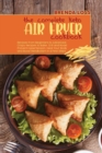 Image for The Complete Keto Air Fryer cookbook : Recipes from Beginners to Advanced. Crispy Recipes to Bake, Grill and Roast. Prevent Hypertension, Heal Your Body and Boost Metabolism in a Few Steps.