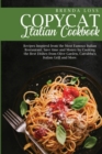 Image for The Ultimate Copycat Italian Cookbook : Recipes Inspired from the Most Famous Italian Restaurant. Save time and Money by Cooking the Best Dishes from Olive Garden, Carrabba&#39;s Italian Grill and More.