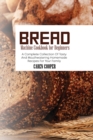 Image for Bread Machine Cookbook for Beginners : A Complete Collection Of Tasty And Mouthwatering Homemade Recipes For Your Family