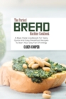 Image for The Perfect Bread Machine Cookbook