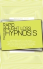 Image for Mastering Rapid Weight Loss Hypnosis : A Beginners Guide To Lose Weight Naturally, Burn Fat, Stop Food Addiction And Emotional Eating, Eat Healthy And Stay Fit For Life By Discovering The Natural And 