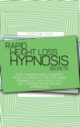 Image for Rapid Weight Loss Hypnosis Secrets : A Life-Changing Guide To Burn Fat, Boost Calorie Blast, And Stop Sugar Cravings, Get Lean Quickly With Self-Hypnosis, Meditation, And Affirmations