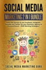 Image for Social Media Marketing 2 Books in 1 : Learn the Secrets to use Facebook, Instagram, Youtube and Twitter for your Business, Agency or Personal Brand - 2020 Working Strategies!