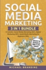 Image for Social Media Marketing 3 in 1 Bundle : It includes: Social Media Marketing 2021, Digital Marketing 2021, Social Media Marketing for Beginners 2021 - Discover the Strategies to Make 13,487$ a Month