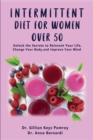 Image for Intermittent Diet for Women Over 50 : The Complete Guide for Intermittent Fasting Diet &amp; Quick Weight Loss After 50, Easy Book for Senior Beginners, Including Week Diet Plan + Meal Ideas