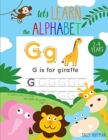 Image for Let&#39;s Learn The Alphabet 2-4 years : We Learn To Trace The Letters While Having Fun, Coloring Many Funny Animals