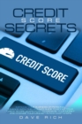 Image for Credit Score Secrets : Improve Your Business or Personal Finance with This Ultimate Guide to Boost Your Credit Score. Learn How to Manage Your Money and Change Your Mindset in Few Easy Steps.