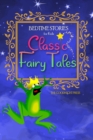 Image for Bedtime Stories for Kids : Classic Fairy Tales. The Most Beloved Short Stories to Help Children Sleep at Night