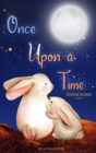 Image for Once Upon a Time - Bedtime Stories for Kids : Short Relaxing Stories for Lovely Bedtime Moments with Your Children