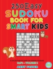 Image for +250 Easy Sudoku Book for Smart Kids - Volume 2 : A Collection of Over 250 Sudoku Puzzles 9x9&#39;s with Solutions - Easy to Medium - Large Print