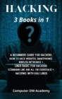 Image for Hacking] : 3 Books in 1: A Beginners Guide for Hackers (How to Hack Websites, Smartphones, Wireless Networks) + Linux Basic for Hackers (Command line and all the essentials) + Hacking with Kali Linux