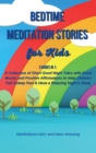 Image for Bedtime] ]Meditation] ]Stories] ]for] ] Kids : 3 Books in 1: A Collection of Short Good Night Tales with Great Morals and Positive Affirmations to Help Children Fall Asleep Fast &amp; Have a Relaxing Nigh