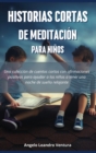 Image for Historias Cortas de Meditacion para Ninos : Una coleccion de cuentos cortos con afirmaciones positivas para ayudar a los ninos a tener una noche de sueno relajante