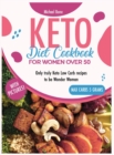 Image for Keto Diet Cookbook For Women Over 50 Vip Edition : Only truly Keto Low Carb recipes to be Wonder Woman, carbs max 5 grams, with Black and White pictures!