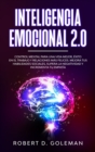 Image for Inteligencia Emocional 2.0 : Control Mental Para Una Vida Mejor, Exito En El Trabajo y Relaciones Mas Felices. Mejora Tus Habilidades Sociales, Supera la Negatividad y Incrementa Tu Empatia (Spanish V