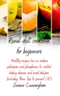 Image for Renal Diet Cookbook For Beginners : healthy recipes low in sodium, potassium, and phosphorus to control kidney disease and avoid dialysis. Including Three Tips to prevent CKD