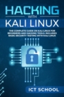 Image for Hacking with Kali Linux : The Complete Guide on Kali Linux for Beginners and Hacking Tools. Includes Basic Security Testing with Kali Linux.