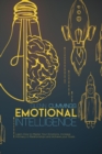 Image for Emotional Intelligence : Learn How to Master Your Emotions, Increase Intimacy in Relationships and Achieve your Goals