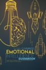 Image for Emotional Intelligence guidebook : Daily Tips To Master Your - Emotions, Raise Your EQ, and Become Successful