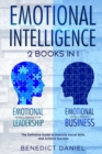 Image for Emotional Intelligence : 2 Books in 1. Emotional Intelligence for Leadership + Emotional Intelligence Business. The Definitive Guide to Improve Social Skills and Achieve Success