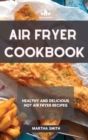 Image for Air Fryer Cookbook : Healthy and Delicious Hot Air Fryer Recipes