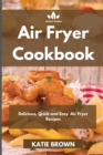 Image for Air Fryer Cookbook : Delicious - Quick &amp; Easy - Air Fryer Recipes