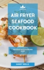 Image for Air Fryer Seafood Cookbook : Delicious Seafood Recipes Book