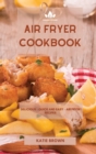 Image for Air Fryer Cookbook : Delicious - Quick and Easy - Air Fryer Recipes