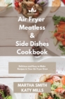 Image for Air Fryer Meatless and Side Dishes Cookbook