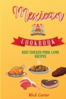 Image for The Mexican Cookbook - Beef, Chicken, Pork, and Lamb Recipes