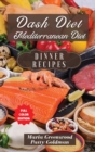 Image for Dash Diet and Mediterranean Diet - Dinner Recipes