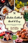 Image for Diabetic Cookbook - Quick and Easy : 55 Cheap, Fast, Healthy, and Easy-To-Prepare Recipes to Prevent and Manage Type 2 Diabetes. For Beginners and Families