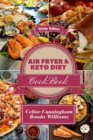 Image for Air Fryer and Keto Diet Cookbook : The Easiest Way to Lose Weight Quickly. 132 Delicious Recipes for Increase your energy and Start Your New Life