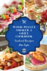 Image for WOOD PELLET SMOKER AND GRILL COOKBOOK -