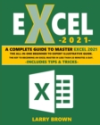 Image for Excel 2021 : A Complete Step-by-Step Illustrative Guide from Beginner to Expert. Includes Tips &amp; Tricks