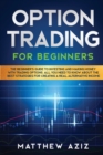 Image for Options Trading for Beginners : A Practical Guide to Master the Best Techniques and Make Profits in Financial Market