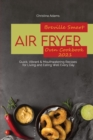 Image for Breville Smart Air Fryer Oven Cookbook 2021 : Quick, Vibrant &amp; Mouthwatering Recipes for Living and Eating Well Every Day