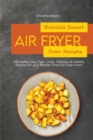 Image for Breville Smart Air Fryer Oven Recipes : Affordable, Easy, Fast, Crispy, Delicious &amp; Healthy Recipes for your Breville Smart Air Fryer Oven!