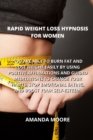 Image for Rapid Weight Loss Hypnosis for Women : You Are Able to Burn Fat and Lose Weight Easily by Using Positive Affirmations and Guided Meditations to Change Your Habits, Stop Emotional Eating, and Boost You