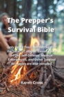 Image for The Prepper&#39;s Survival Bible : Only Guide You&#39;ll Need to Survive the Society Collapse: Eleven Books in One Self-Defense, Medical Emergencies, and Other Survival Strategies are also included.