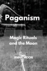 Image for Paganism : Magic Rituals and the Moon