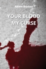 Image for Your Blood My Curse