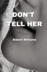 Image for Don&#39;t Tell Her